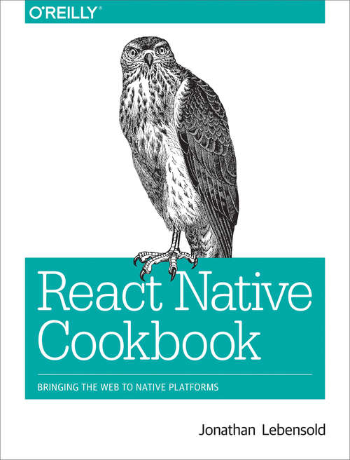 Book cover of React Native Cookbook: Bringing the Web to Native Platforms