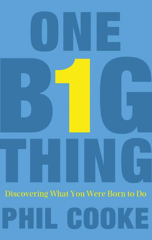Book cover of One Big Thing: Discovering What You Were Born to Do