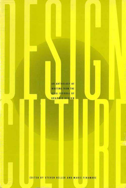 Design Culture: An Anthology of Writing from the AIGA Journal of Graphic Design (Designfile Ser.)