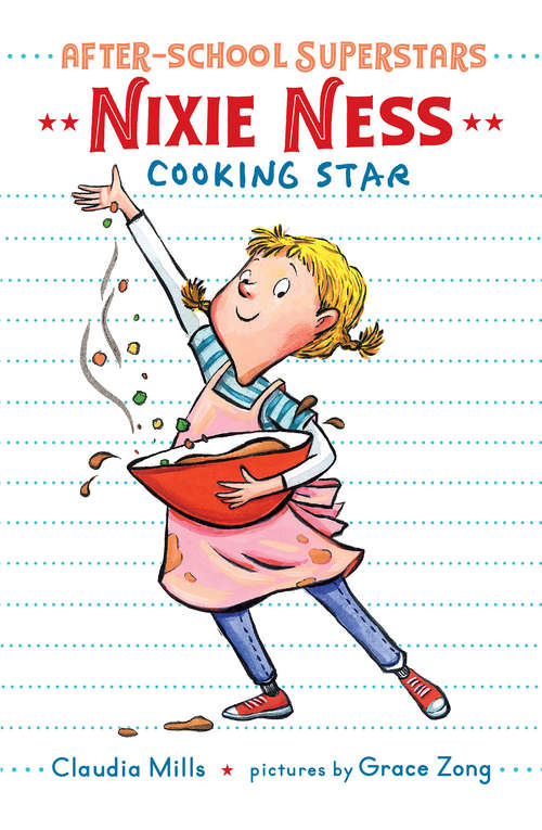 Book cover of Nixie Ness: Cooking Star (After-School Superstars #1)