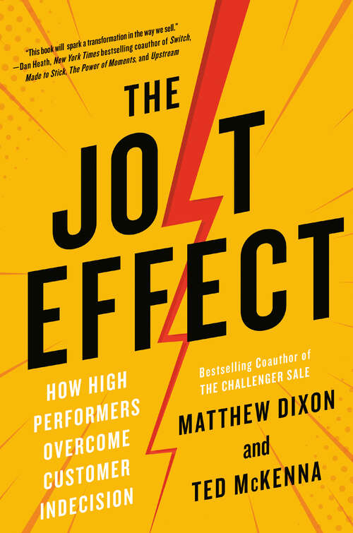 Book cover of The JOLT Effect: How High Performers Overcome Customer Indecision