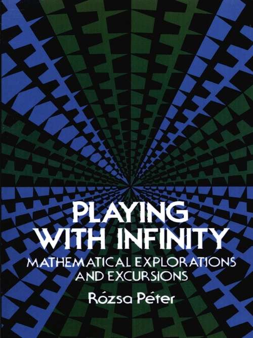 Book cover of Playing with Infinity: Mathematical Explorations And Excursions (Dover Books on Mathematics)