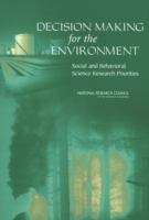 Book cover of Decision Making for the Environment: Social and Behavioral Science Research Priorities