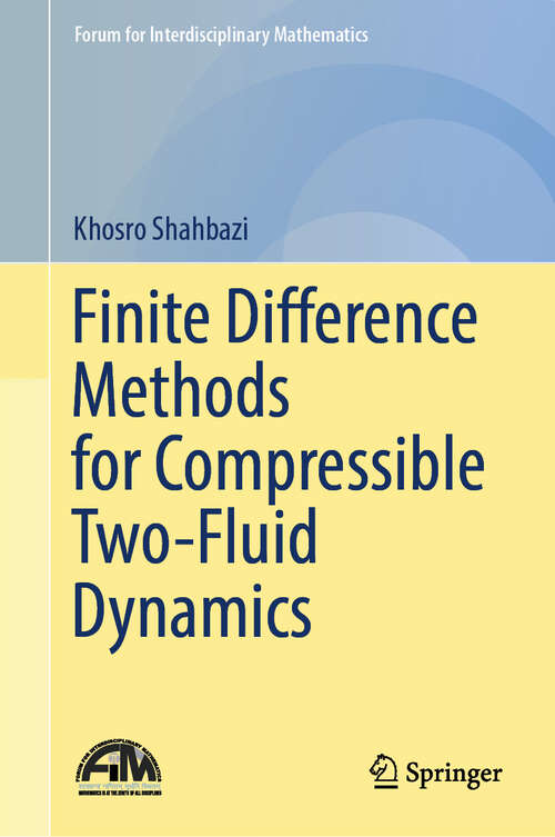 Book cover of Finite Difference Methods for Compressible Two-Fluid Dynamics (Forum for Interdisciplinary Mathematics)