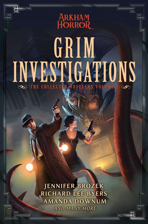 Grim Investigations: Arkham Horror: The Collected Novellas, Vol. 2 (Arkham Horror)