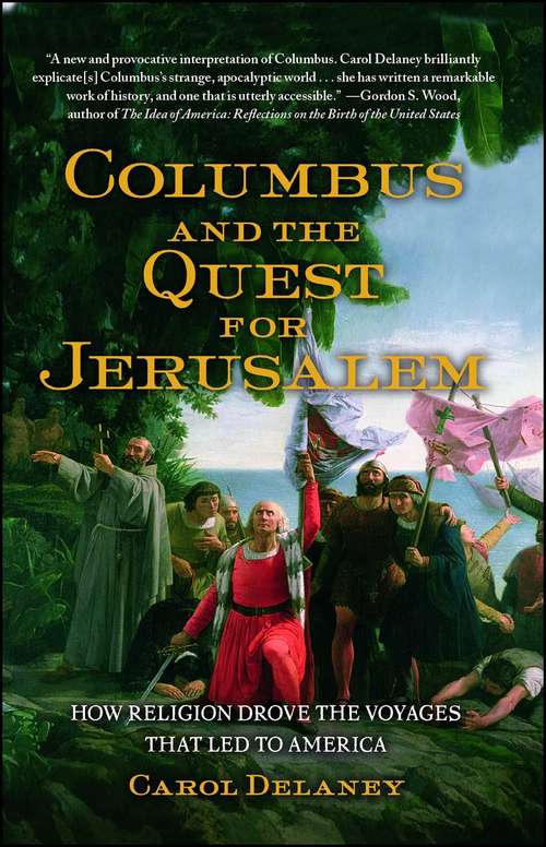 Book cover of Columbus and the Quest for Jerusalem: How Religion Drove The Voyages That Led To America
