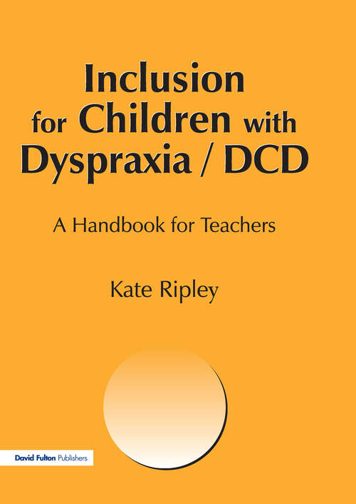 Book cover of Inclusion for Children with Dyspraxia: A Handbook for Teachers