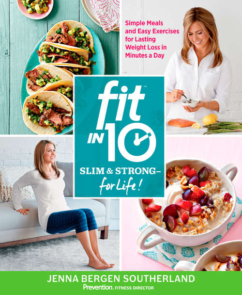 Book cover of Fit in 10: Simple Meals and Easy Exercises for Lasting Weight Loss in Minutes a Day