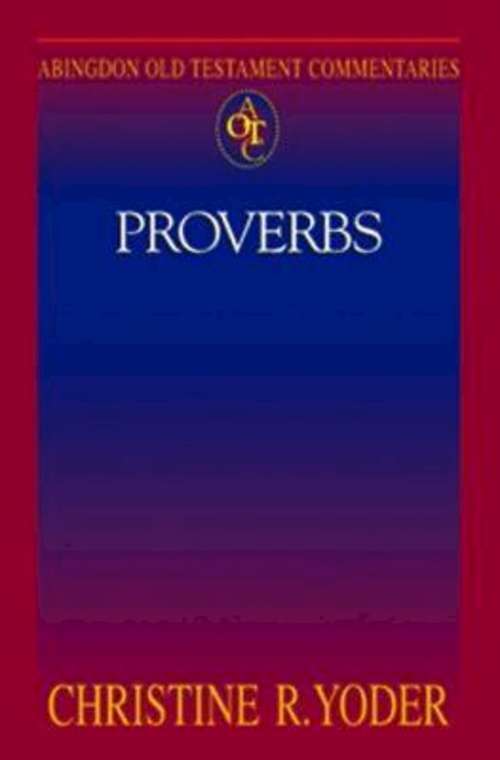 Book cover of Abingdon Old Testament Commentaries | Proverbs: Abingdon Old Testament Commentaries (Abingdon Old Testament Commentaries)