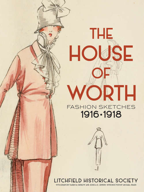 The House of Worth: Fashion Sketches, 1916-1918