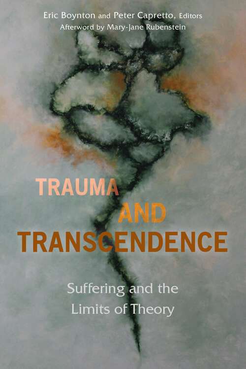 Book cover of Trauma and Transcendence: Suffering and the Limits of Theory (1)