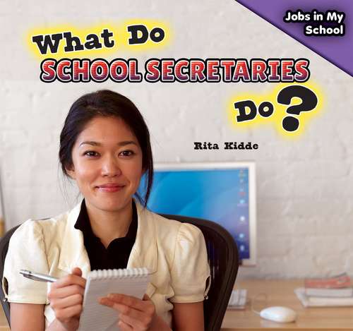 Book cover of What Do School Secretaries Do? (Jobs in My School Ser.)