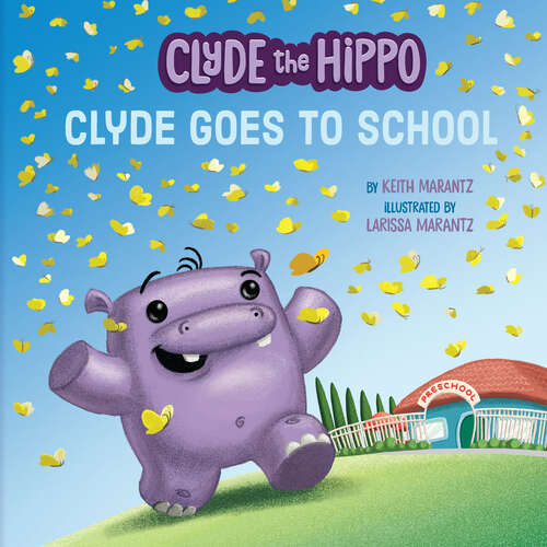 Book cover of Clyde Goes to School (Clyde the Hippo)