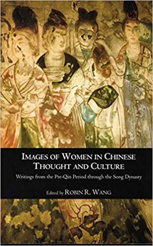 Book cover of Images of Women in Chinese Thought and Culture: Writings from The Pre-Qin Period Through the Song Dynasty