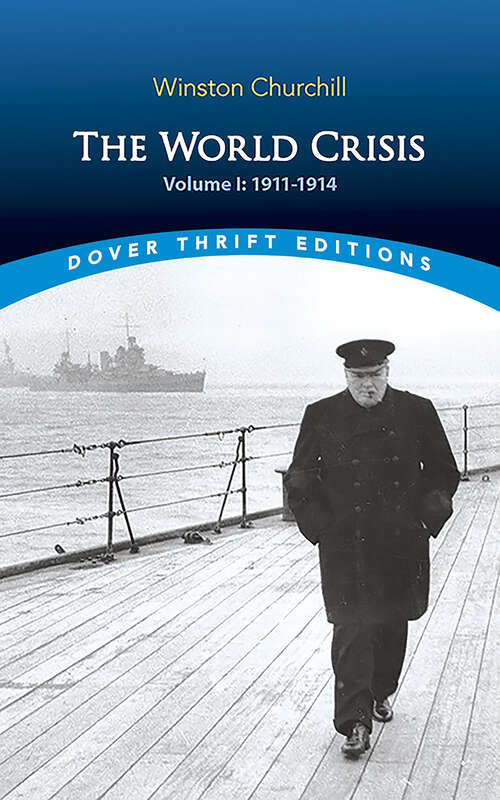 Book cover of The World Crisis, Volume I: 1911-1914 (Dover Thrift Editions)