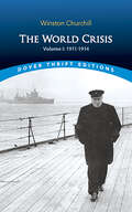 The World Crisis, Volume I: 1911-1914 (Dover Thrift Editions)