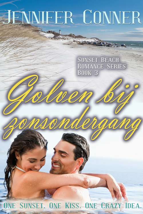 Book cover of Sunset Waves - Zullen één zonsondergang, één kus en één gek idee haar in Sunset Beach houden?