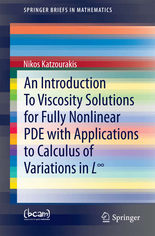 Book cover of An Introduction To Viscosity Solutions for Fully Nonlinear PDE with Applications to Calculus of Variations in L (SpringerBriefs in Mathematics)