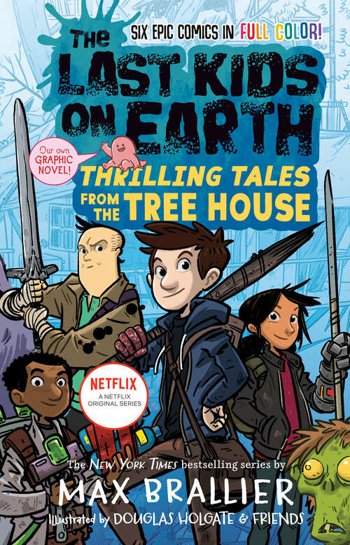 Book cover of The Last Kids on Earth: Thrilling Tales from the Tree House (The Last Kids on Earth)