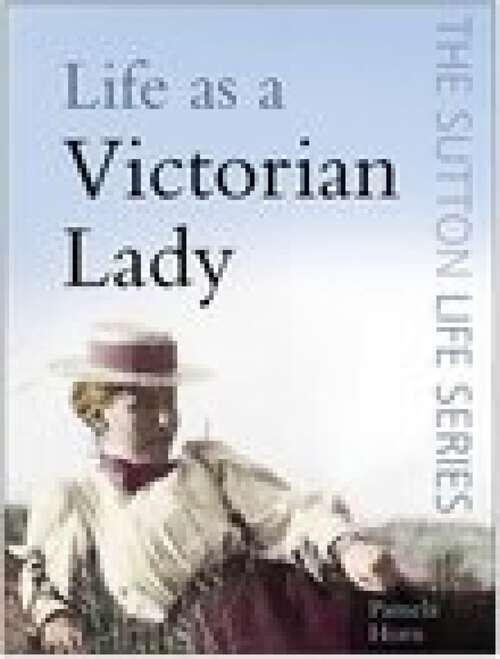 Book cover of Life as a Victorian Lady