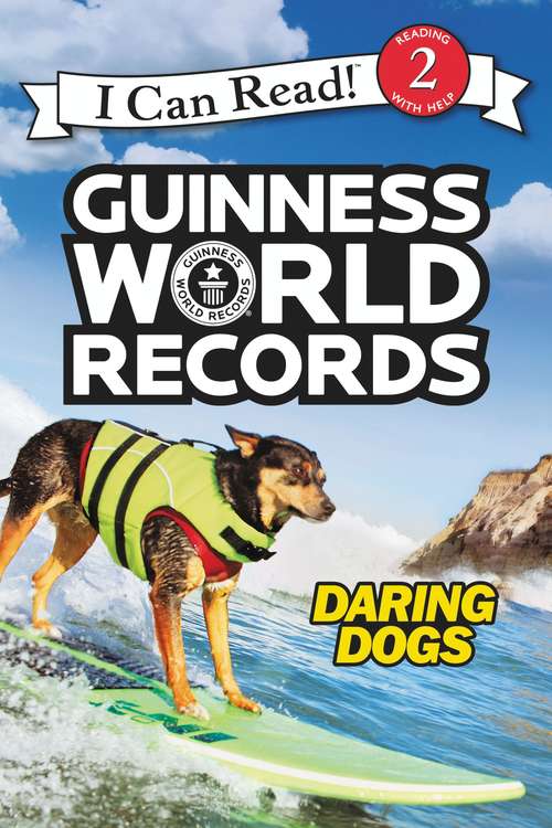 Book cover of Guinness World Records: Daring Dogs (I Can Read Level 2)