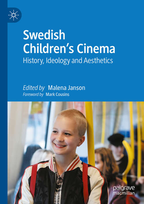 Book cover of Swedish Children’s Cinema: History, Ideology and Aesthetics (2024)