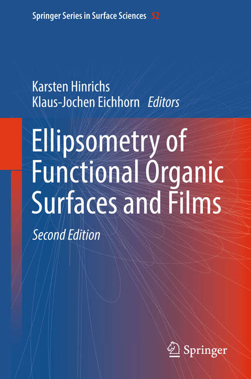 Ellipsometry of Functional Organic Surfaces and Films (Springer Series in Surface Sciences #52)