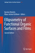 Ellipsometry of Functional Organic Surfaces and Films (Springer Series in Surface Sciences #52)