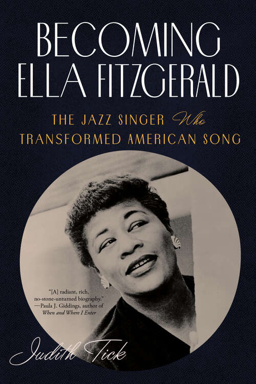 Book cover of Becoming Ella Fitzgerald: The Jazz Singer Who Transformed American Song