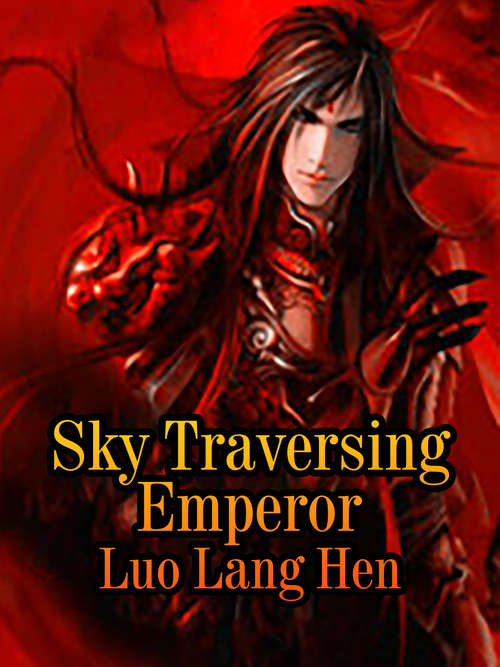 Sky Traversing Emperor: Volume 3 (Volume 3 #3)