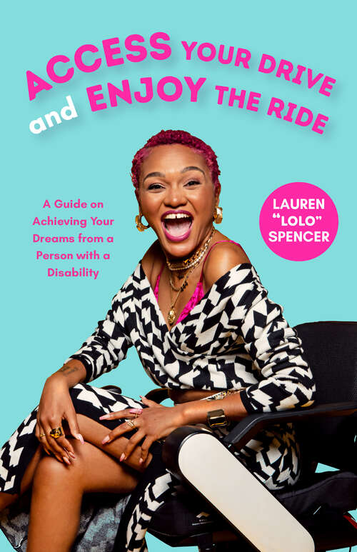 Book cover of Access Your Drive and Enjoy the Ride: A Guide on Achieving Your Dreams from a Person with a Disability
