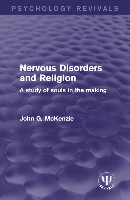 Book cover of Nervous Disorders and Religion: A Study of Souls in the Making (Psychology Revivals)
