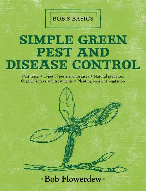 Book cover of Simple Green Pest and Disease Control: Bob's Basics (Bob's Basics)