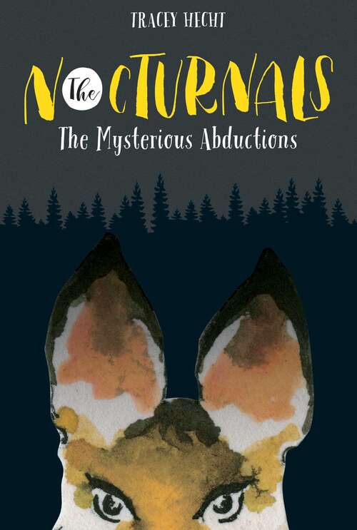 Book cover of The Nocturnals: The Mysterious Abductions (The Nocturnals #1)