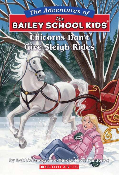 Book cover of Unicorns Don't Give Sleigh Rides (The Adventures of the Bailey School Kids #28)