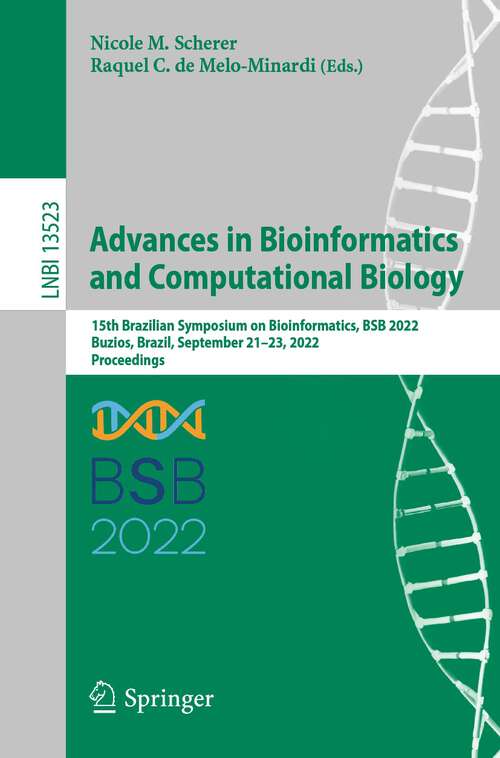 Book cover of Advances in Bioinformatics and Computational Biology: 15th Brazilian Symposium on Bioinformatics, BSB 2022, Buzios, Brazil, September 21–23, 2022, Proceedings (1st ed. 2022) (Lecture Notes in Computer Science #13523)