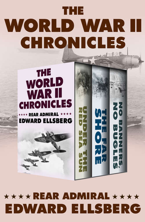 Book cover of The World War II Chronicles: Under the Red Sea Sun, The Far Shore, and No Banners, No Bugles