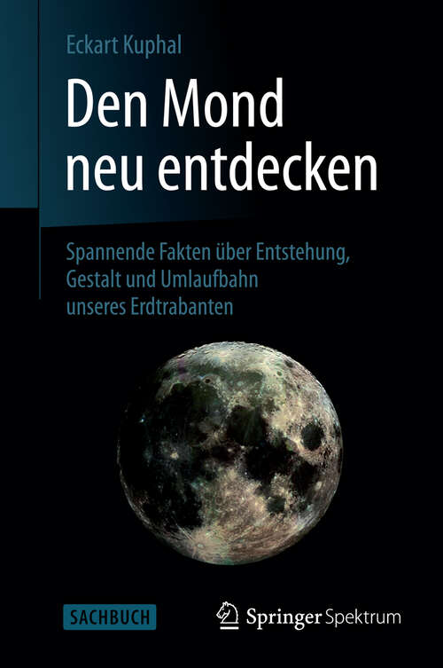 Book cover of Den Mond neu entdecken: Spannende Fakten über Entstehung, Gestalt und Umlaufbahn unseres Erdtrabanten