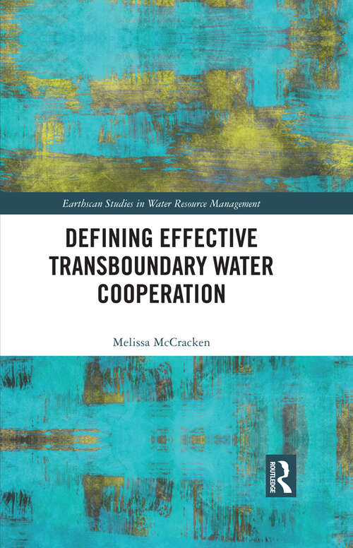 Book cover of Defining Effective Transboundary Water Cooperation (Earthscan Studies in Water Resource Management)