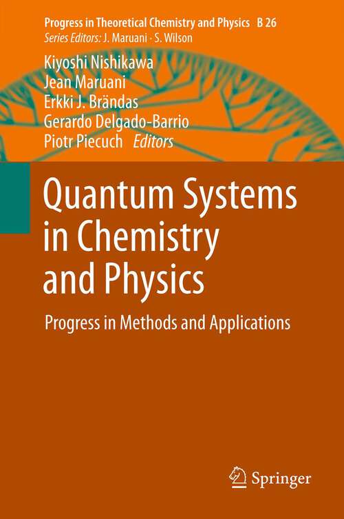 Book cover of Quantum Systems in Chemistry and Physics: Progress in Methods and Applications