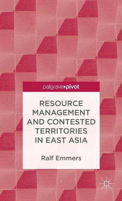 Book cover of Resource Management and Contested Territories in East Asia