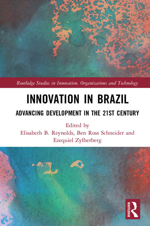 Book cover of Innovation in Brazil: Advancing Development in the 21st Century (Routledge Studies in Innovation, Organizations and Technology)