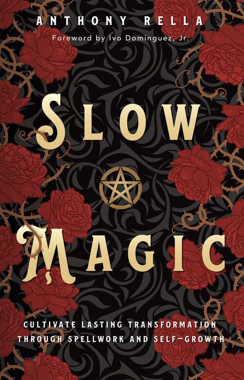 Book cover of Slow Magic: Cultivate Lasting Transformation through Spellwork and Self-Growth