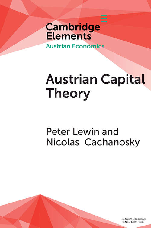 Book cover of Austrian Capital Theory: A Modern Survey of the Essentials (Elements in Austrian Economics)
