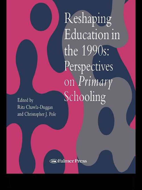 Reshaping Education In The 1990s: Perspectives On Primary Schooling