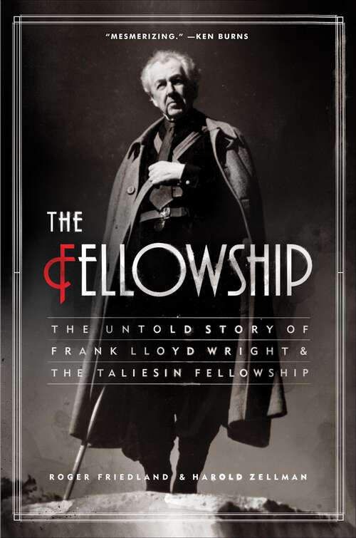Book cover of The Fellowship: The Untold Story of Frank Lloyd Wright & the Taliesin Fellowship