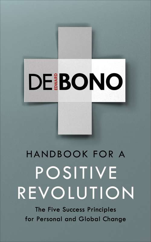 Book cover of Handbook for a Positive Revolution: The Five Success Principles For Personal And Global Change