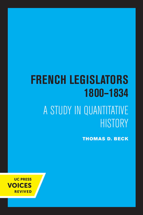 Book cover of French Legislators 1800 - 1834: A Study in Quantitative History