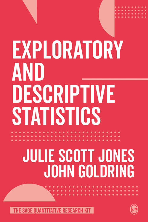Exploratory and Descriptive Statistics (The SAGE Quantitative Research Kit)