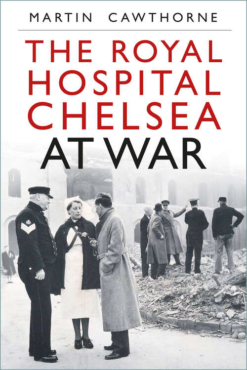Book cover of The Royal Hospital Chelsea at War